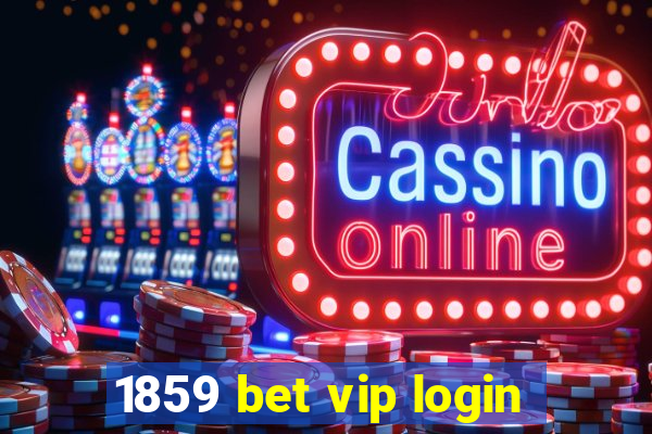 1859 bet vip login